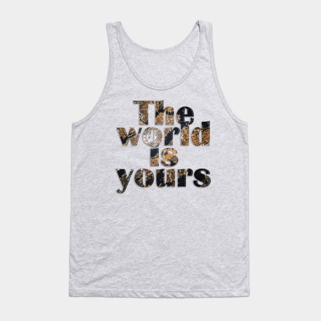 The world is yours Tank Top by afternoontees